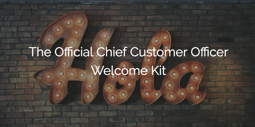 The Official Chief Customer Officer Welcome Kit