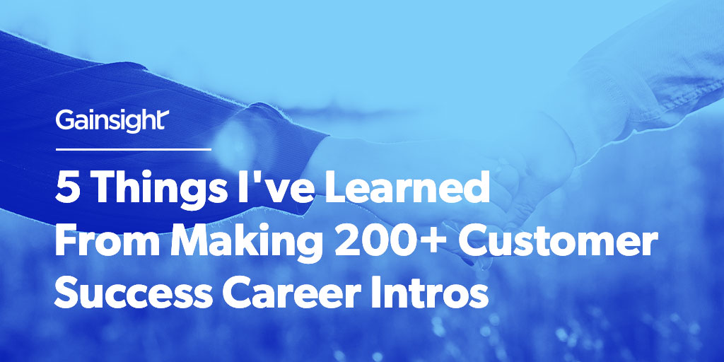 5 Things I’ve Learned From Making 200+ Customer Success Career Intros