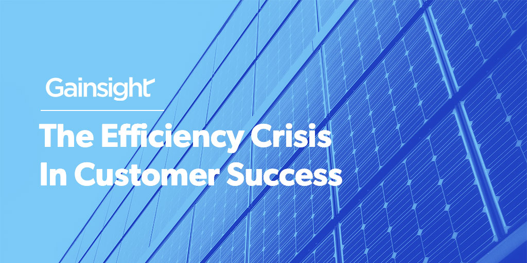 The Efficiency Crisis In Customer Success