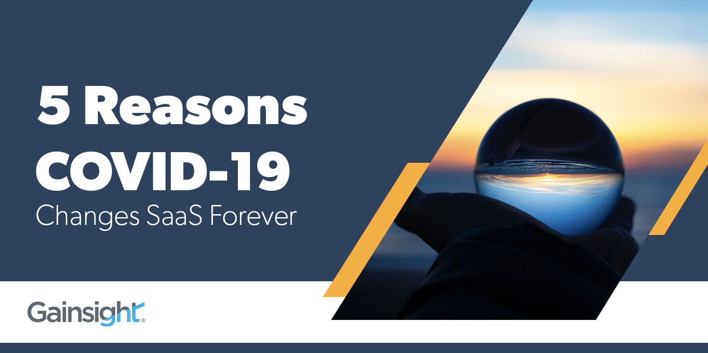 5 Reasons COVID-19 Changes SaaS Forever
