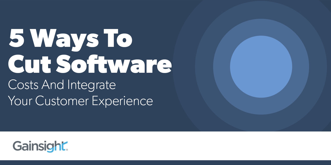 5 Ways To Cut Software Costs And Integrate Your Customer Experience