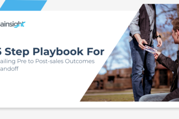 5 Step Playbook for Nailing Pre to Post-sales Outcomes Handoff