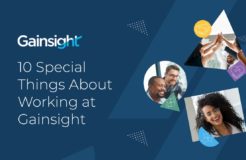 I’m Biased But… Ten Special Things About Working at Gainsight