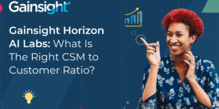 Gainsight Horizon AI Labs: What Is The Right CSM to Customer Ratio?